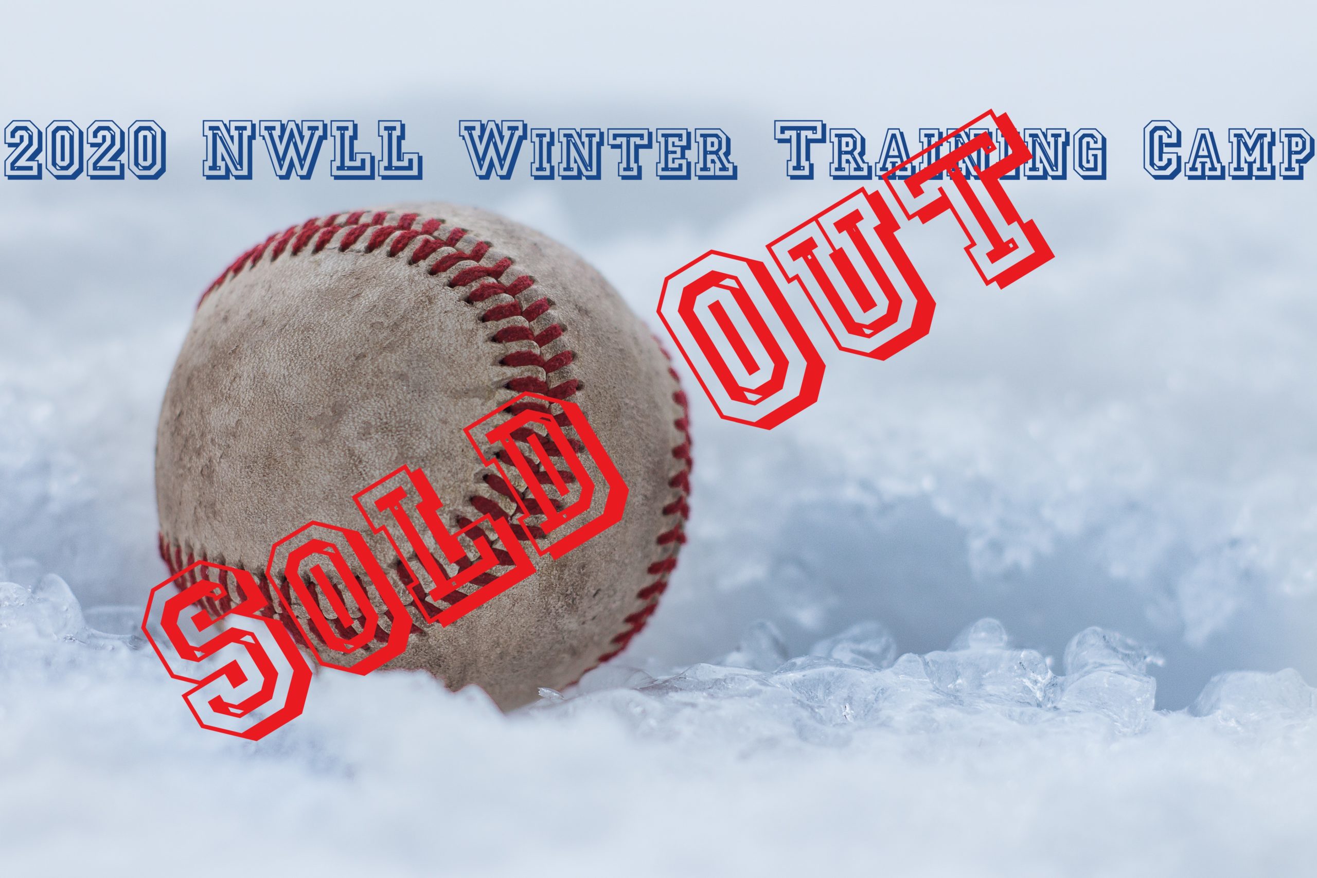 Baseball_in_snow_2020_NWLL_Winter_Training_Camp_Sold_Out Baseball in snow for the 2020 NWLL Winter Training Camp with SOLD OUT written across the image